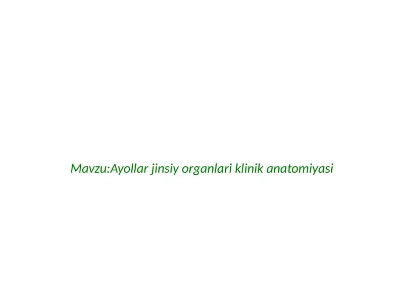 Ayollar jinsiy organlari klinik anatomiyasi