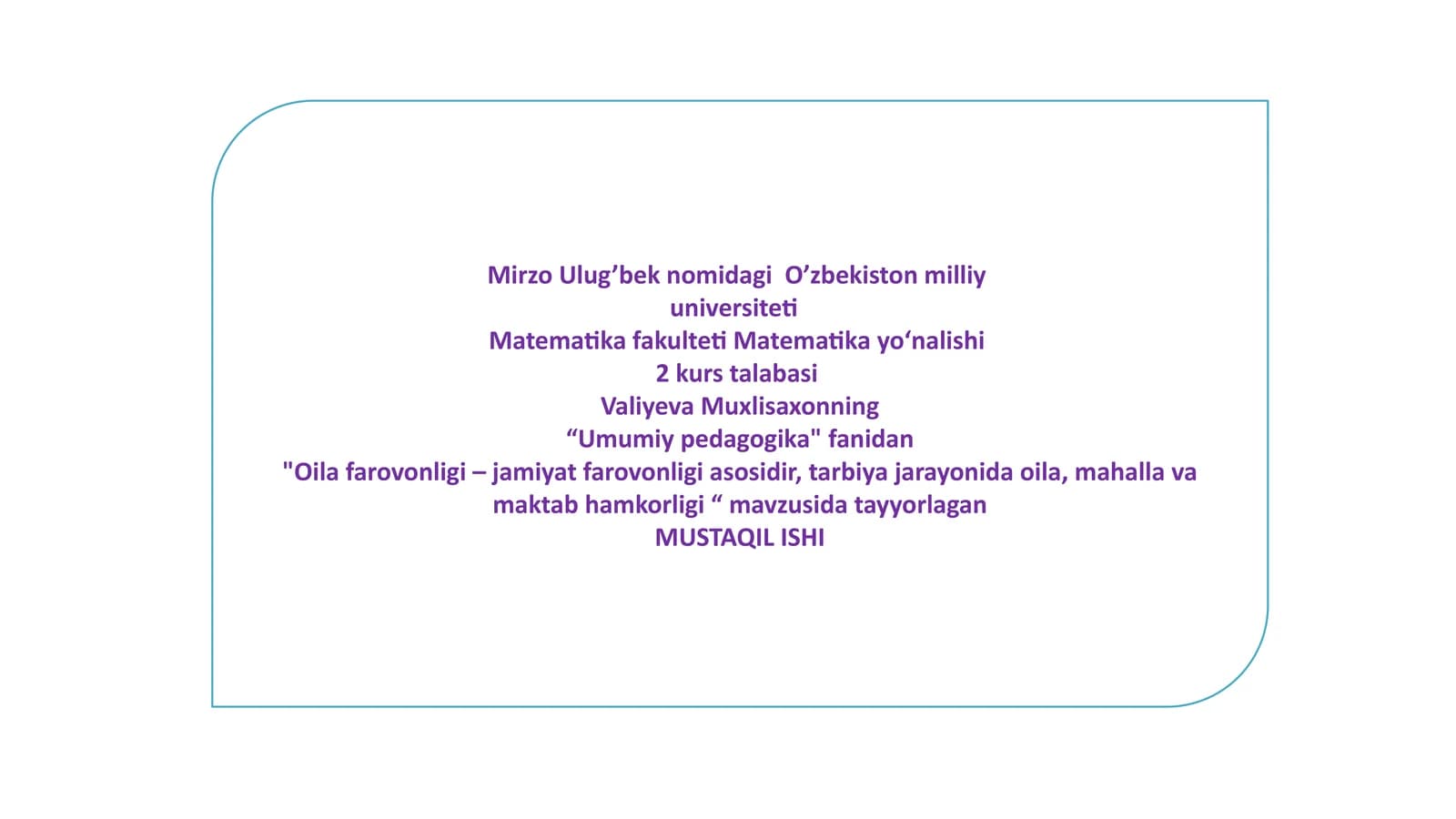 Oilafarovonligi–jamiyatfarovonligiasosidir,tarbiyajarayonidaoila,mahallavamaktabhamkorligi