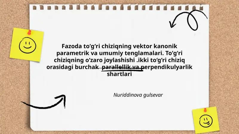 Fazoda toʻgʻri chiziqning vektor kanonik parametrik va umumiy tenglamalari. Toʻgʻri chiziqning oʻzaro joylashishi.ikki to‘g‘ri chiziq orasidagi burchak parallellik va perpendikulyarlik shartlari
