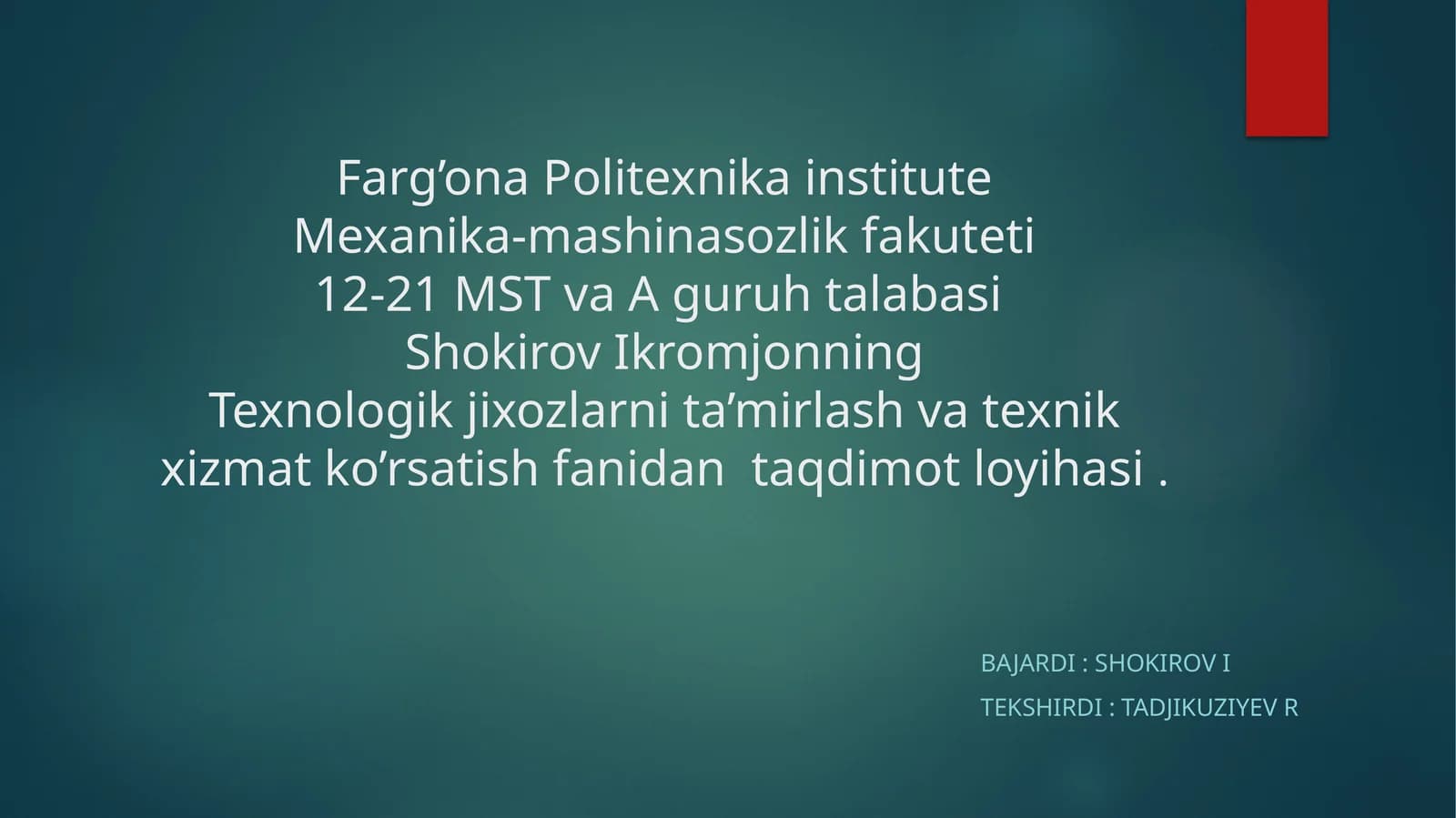 Texnologik jixozlarni ta'mirlash va xizmat ko'rsatish fanida taqdimot