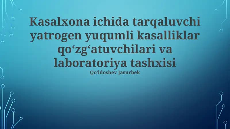 Kasalxona ichida tarqaluvchi yatrogen yuqumli kasalliklar qoʻzgʻatuvchilari va laboratoriya tashxisi