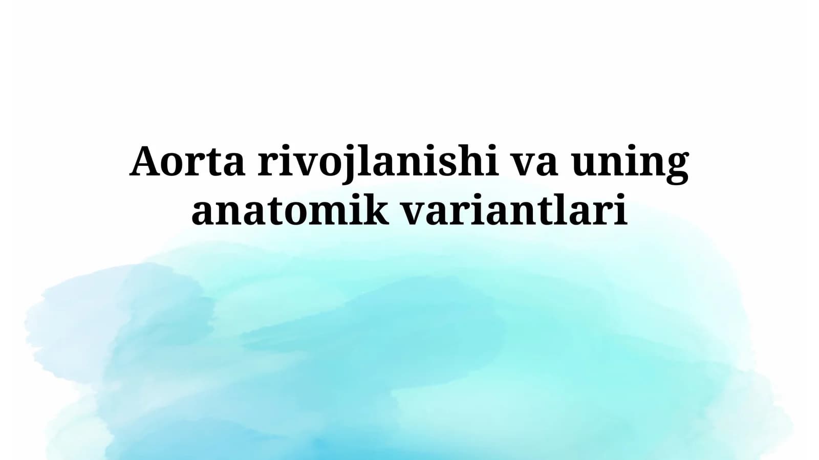 Aorta rivojlanishi va uninganatomikvariantlari