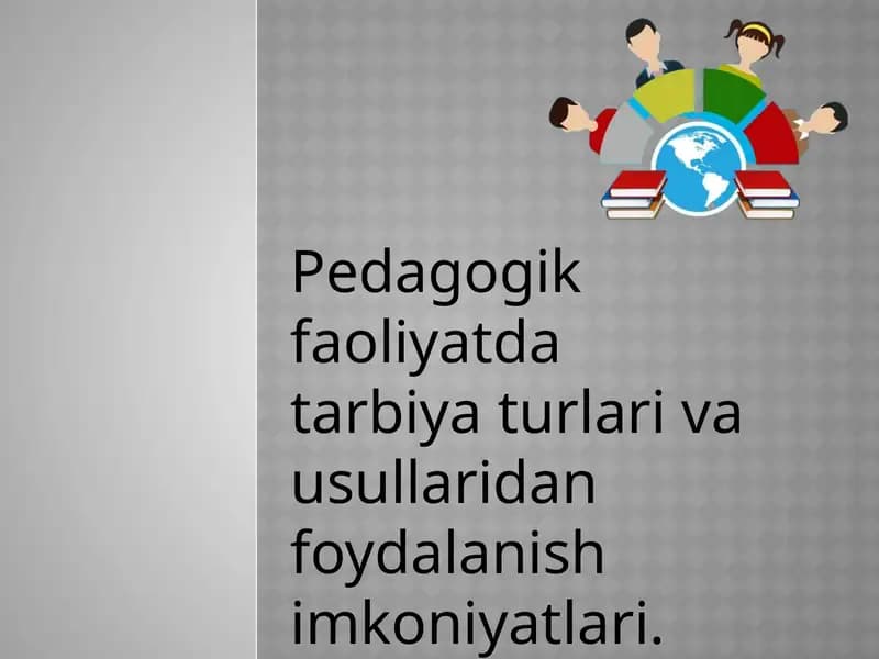 Pedagogik faoliyatda tarbiyat usullari