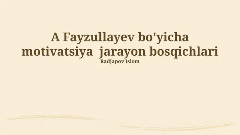 Fayzullayev bo'yicha motivatsiya jarayon bosqichlari