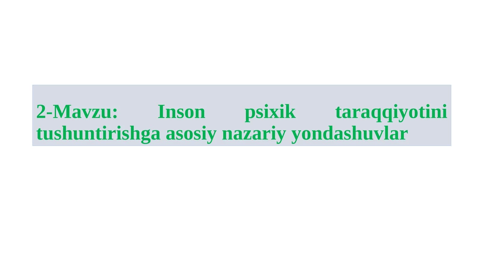 Inson psixik taraqqiyotini tushuntirishga asosiy nazariy yondashuvlar