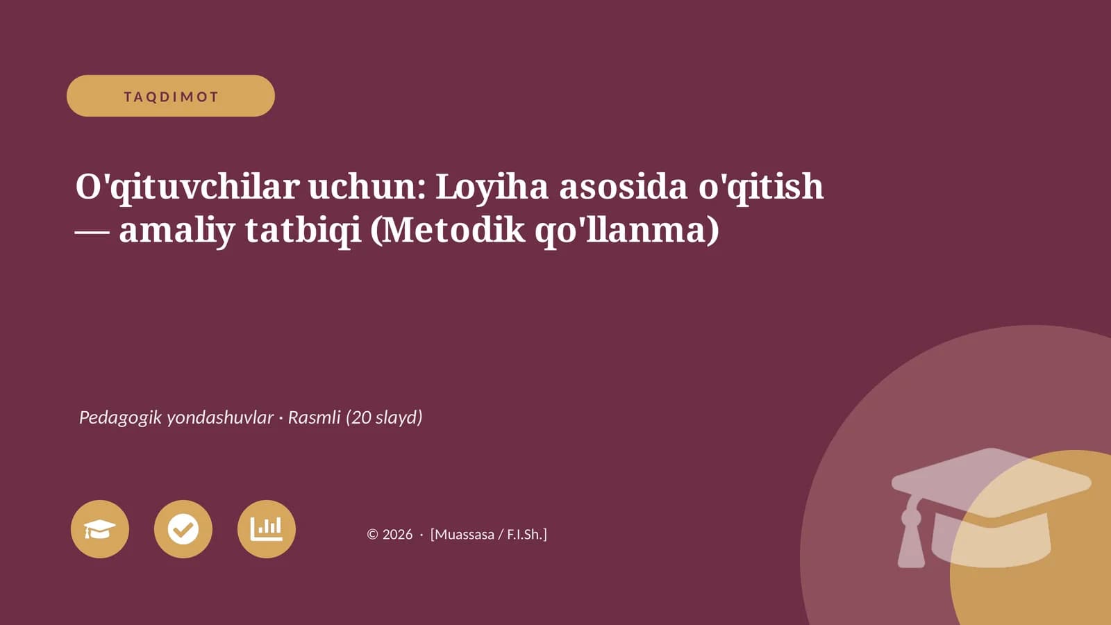 Loyiha asosida o'qitish — amaliy tatbiqi (Metodik qo'llanma)