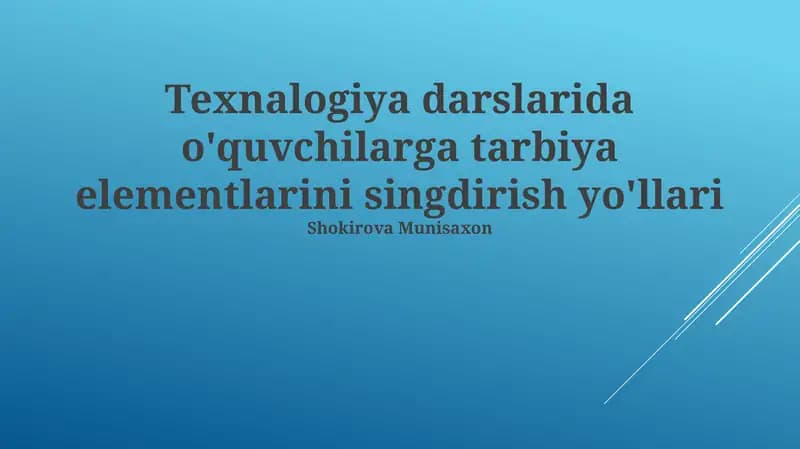 Tarbiyaviy elementlarni texnologiya darslariga integratsiya qilish usullari