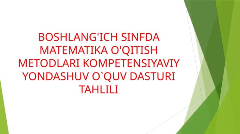 BOSHLANG'ICH SINFDA MATEMATIKA O'QITISH METODLARI KOMPETENSIYAVIY YONDASHUV O`QUV DASTURI TAHLILI