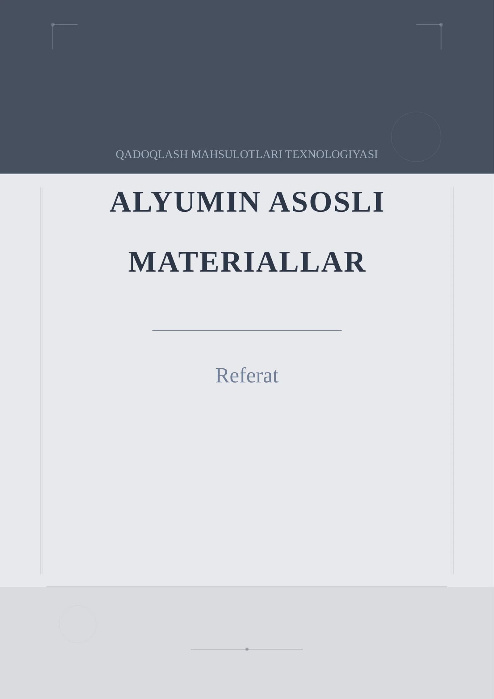 QADOQLASH MAHSULOTLARI TEXNOLOGIYASI ALYUMIN ASOSLI MATERIALLAR