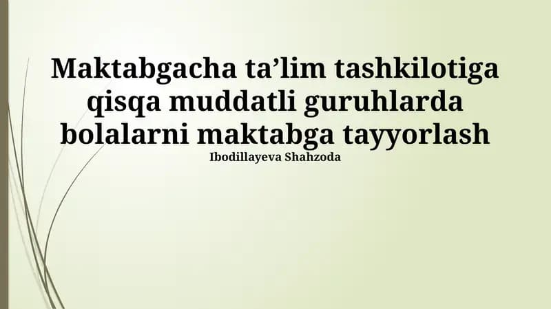 Qisqa muddatli guruhlarda bolalarni maktabga tayyorlash