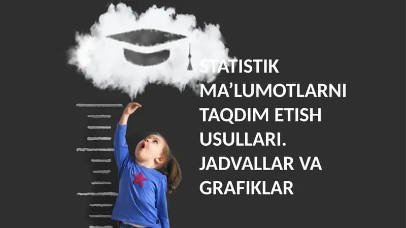 STATISTIK MA’LUMOTLARNI TAQDIM ETISH USULLARI