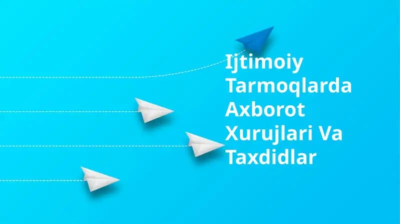 Ijtimoiy Tarmoqlarda Axborot Xurujlari Va Taxdidlar