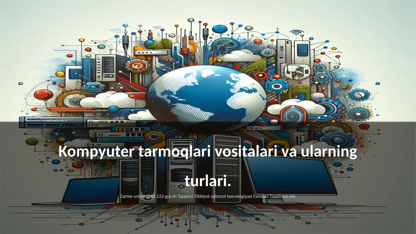 Kompyuter tarmoqlari vositalari va ularning turlari