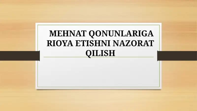 MEHNAT QONUNLARIGA RIOYA ETISHNI NAZORAT QILISH