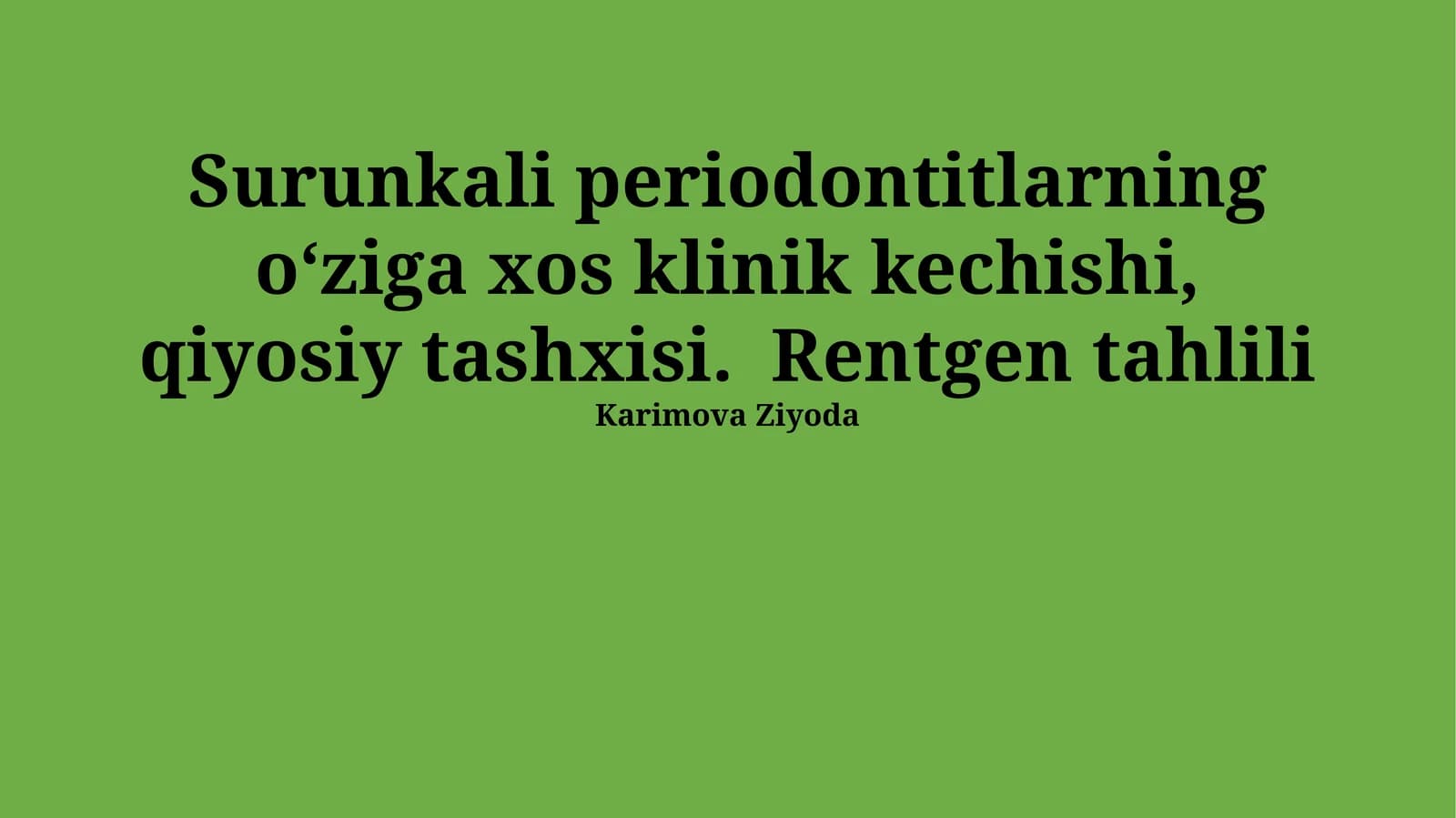 Surunkali periodontitlarning o‘ziga xos klinik kechishi, qiyosiy tashxisi. Rentgen tahlili