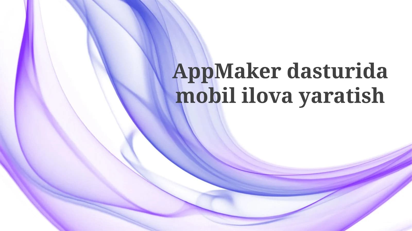 AppMaker dasturida mobil ilova yaratish