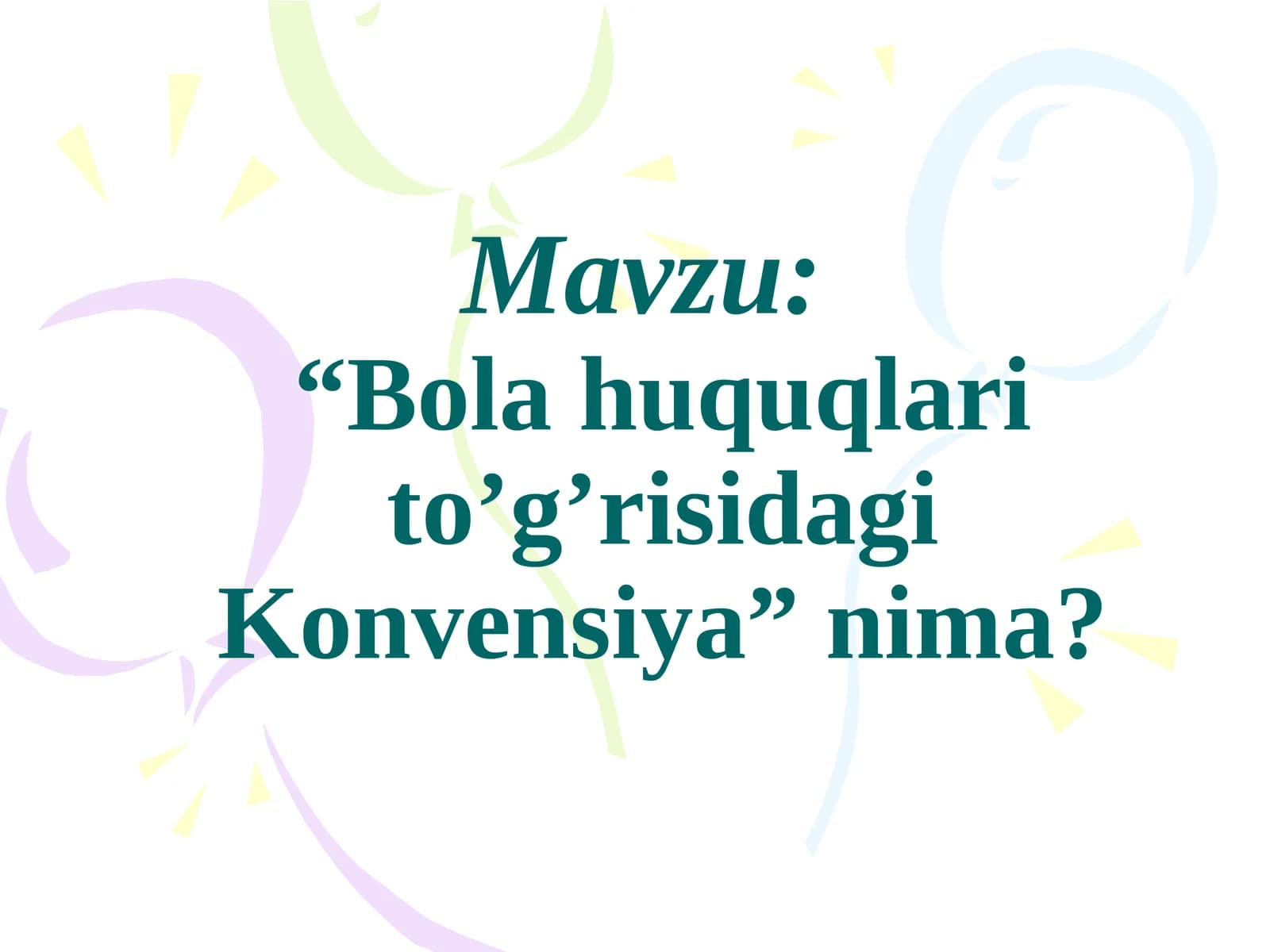 "Bola huquqlari to’g’risidagi Konvensiya" nima?