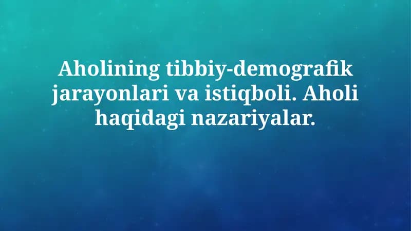 Aholining tibbiy-demografik jarayonlari va istiqboli