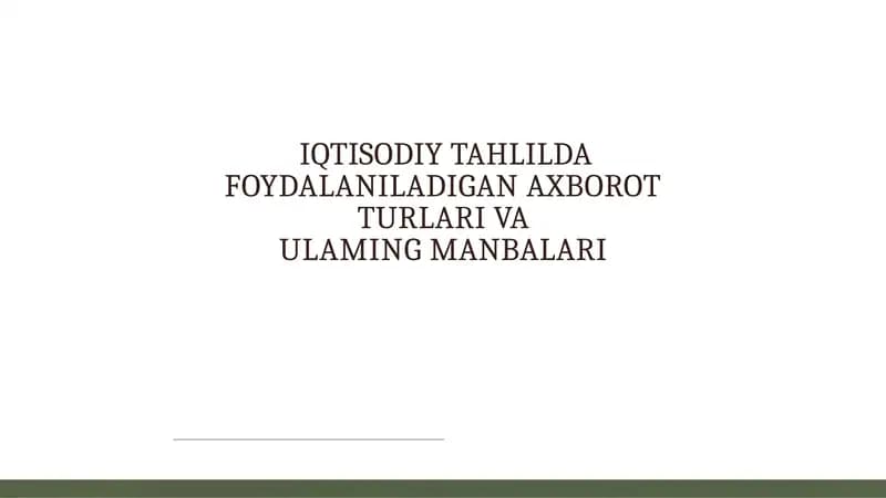 Iqtisodiy tahlilda foydalaniladigan axborot turlari va ularning manbalari