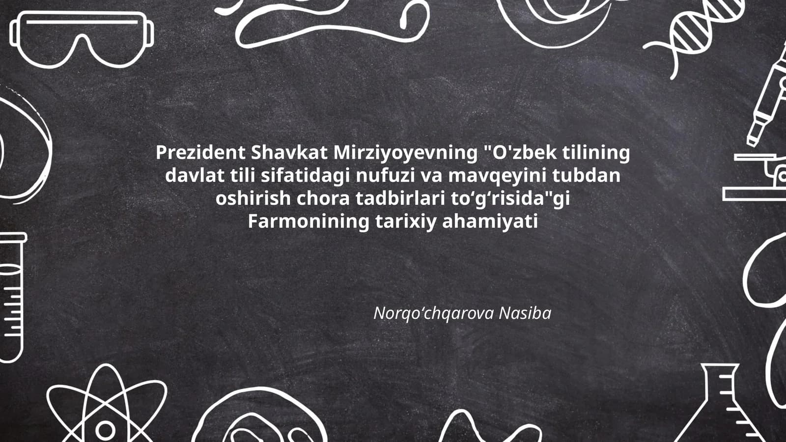 O'zbek tilining davlat tili sifatidagi nufuzi va mavqeyini tubdan oshirish chora tadbirlari