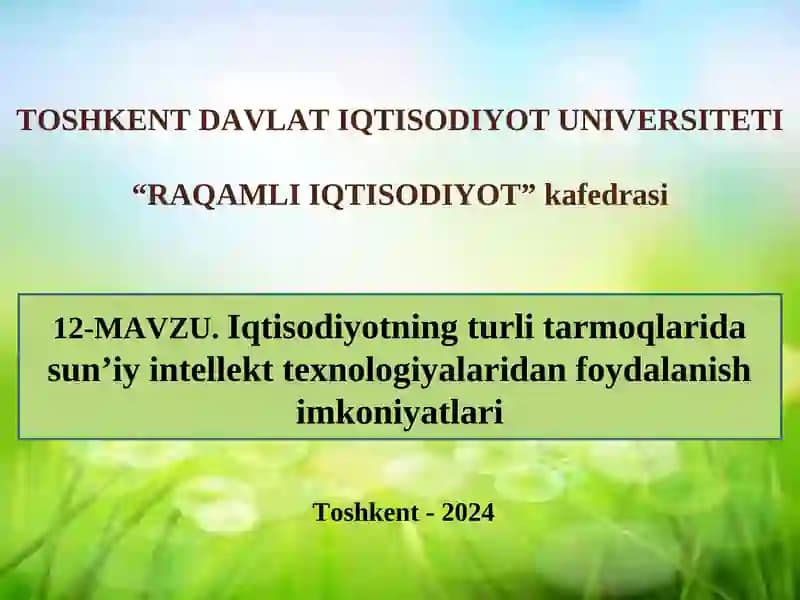 Iqtisodiyotning turli tarmoqlaridasun’iy intellekt texnologiyalaridan foydalanish imkoniyatlari