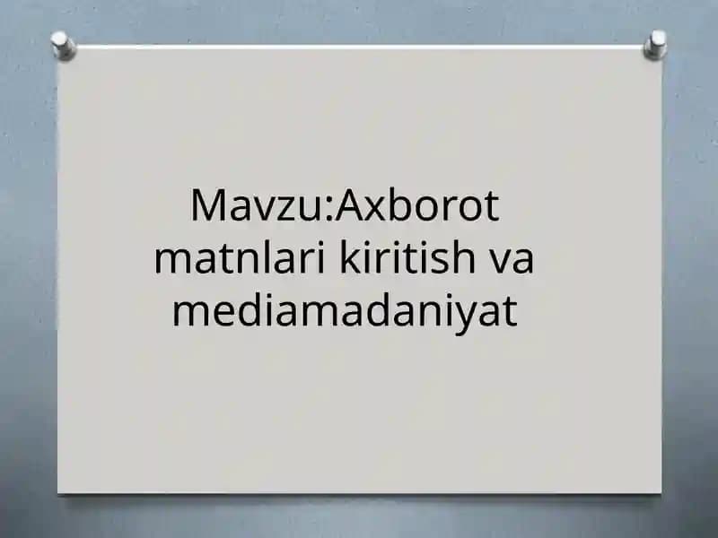 Axborot matnlari kiritish va mediamadaniyat