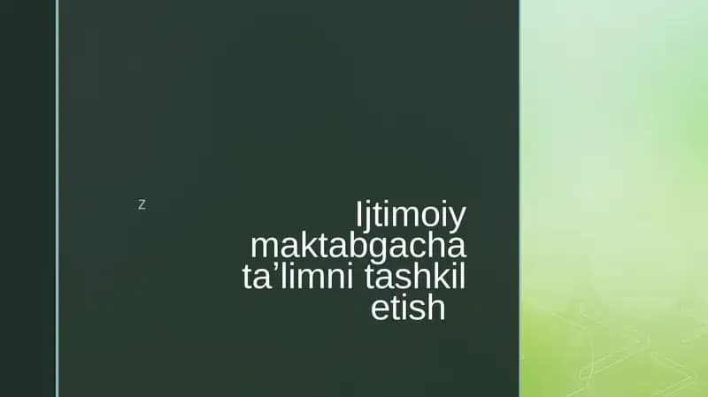 Ijtimoiy maktabgacha ta'limni tashkil etish