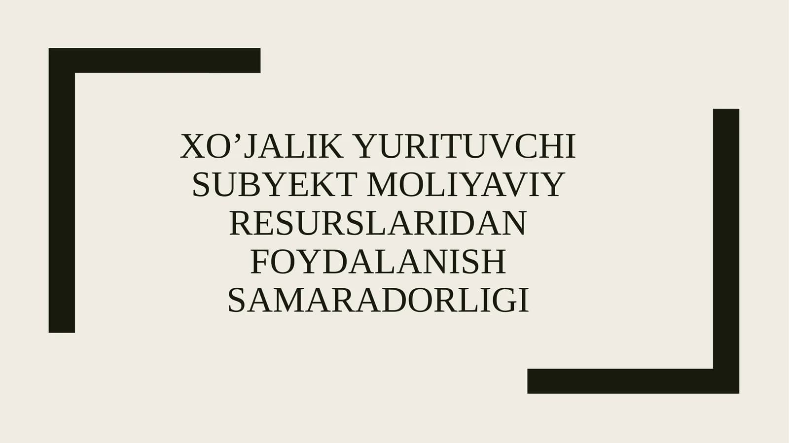 Xo’jalik yurituvchi subyekt moliyaviy resurslaridan foydalanish samaradorligi