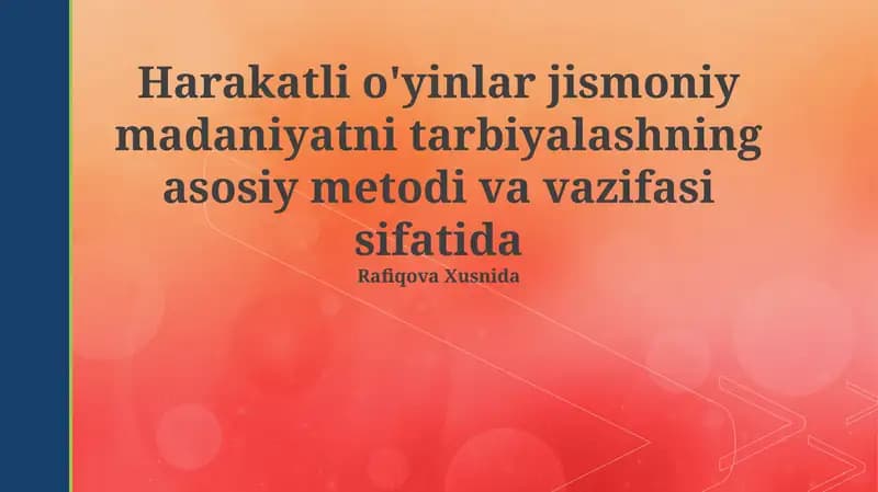 Faol o'yinlarni tashkil etish va o'tkazish metodikasi