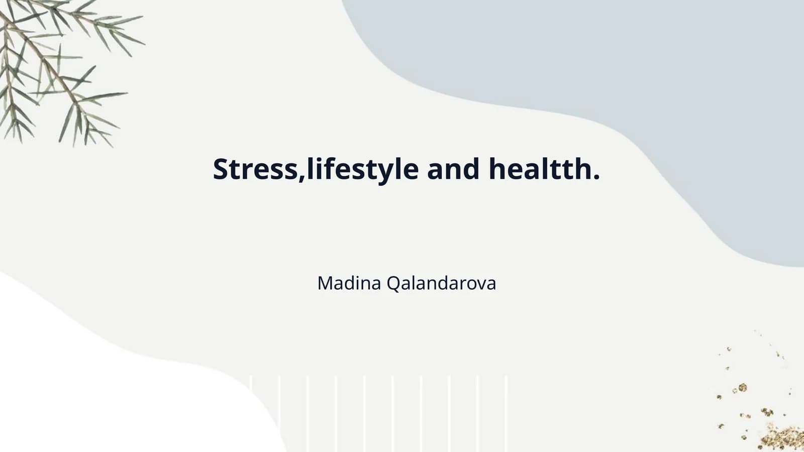 Stress,lifestyle and healtth.