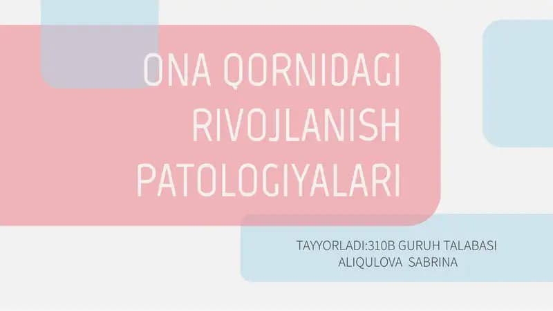 ONA QORNIDAGI RIVOJLANISH PATOLOGIYALARI