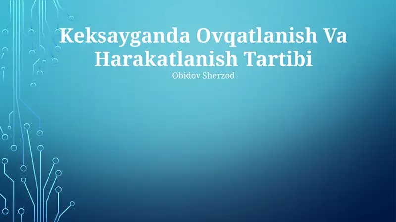 Keksayganda Ovqatlanish Va Harakatlanish Tartibi