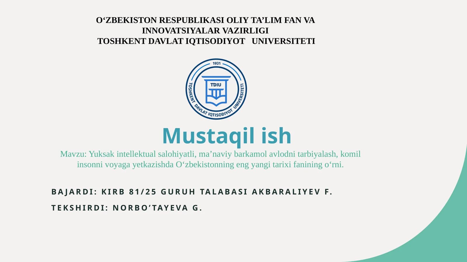 Yuksak intellektual salohiyatli, ma’naviy barkamol avlodni tarbiyalash, komil insonni voyaga yetkazishda O‘zbekistonning eng yangi tarix fanining o‘rni