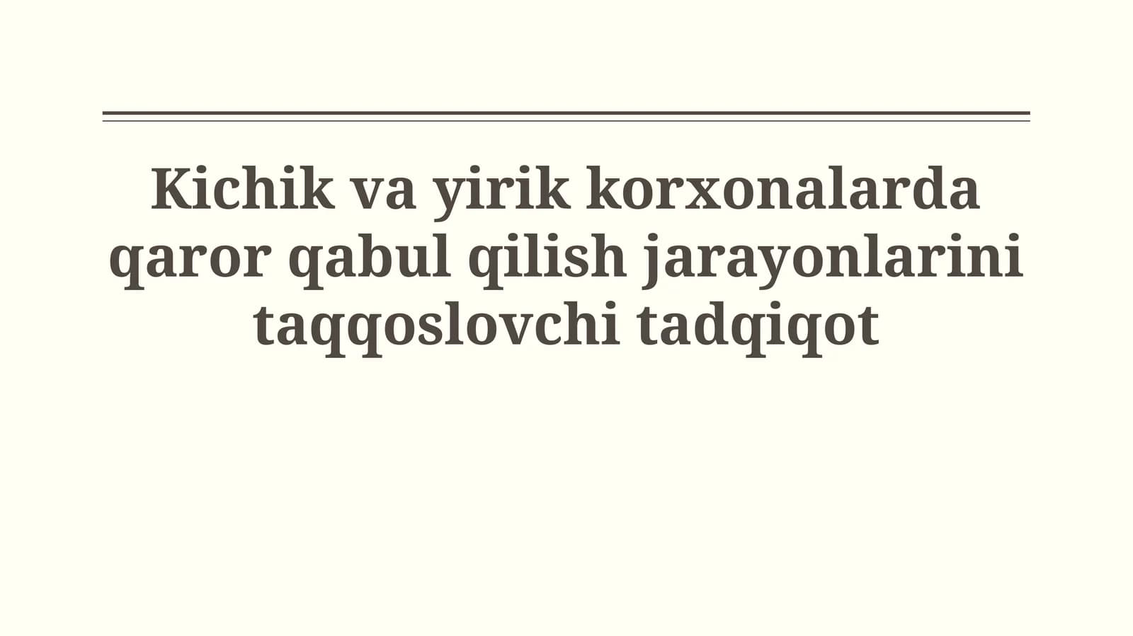 Kichik va yirik korxonalarda qaror qabul qilish jarayonlarinitaqqoslovchitadqiqot
