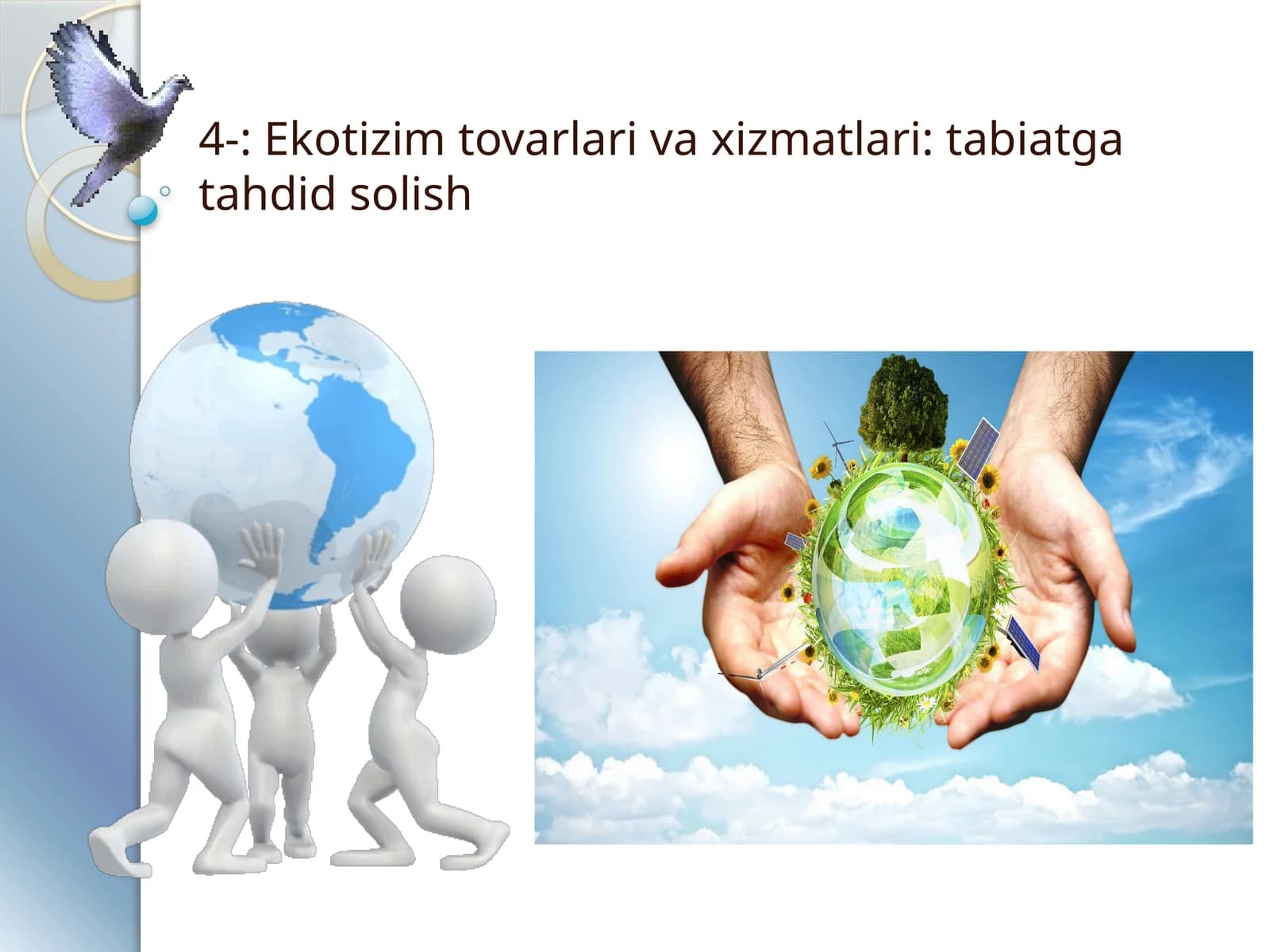 Ekotizim tovarlari va xizmatlari: tabiatga tahdid solish