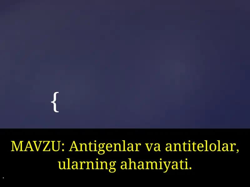 Antigenlar va antitelolar