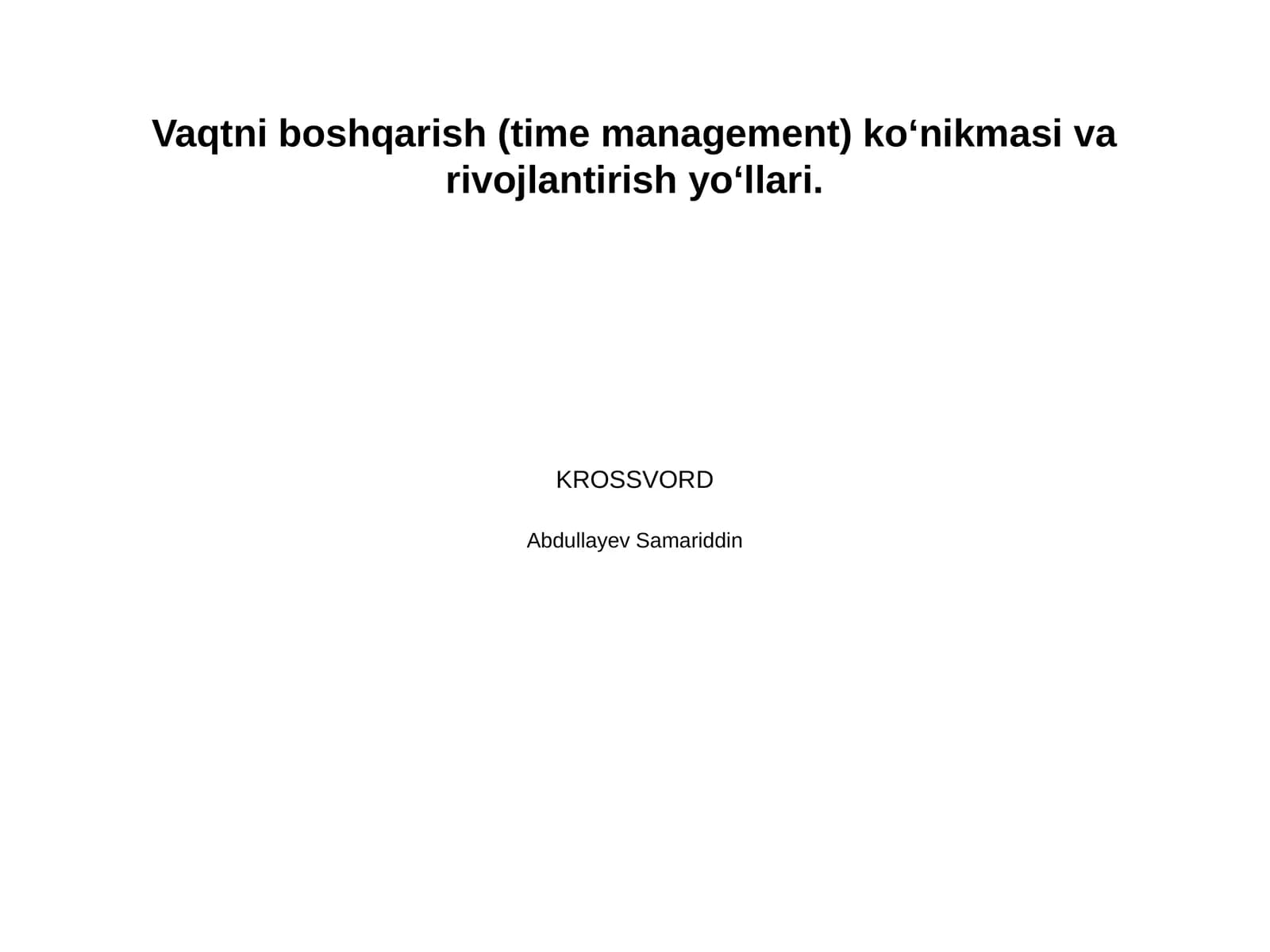 Vaqtni boshqarish (time management) ko‘nikmasi va rivojlantirish yo‘llari.
