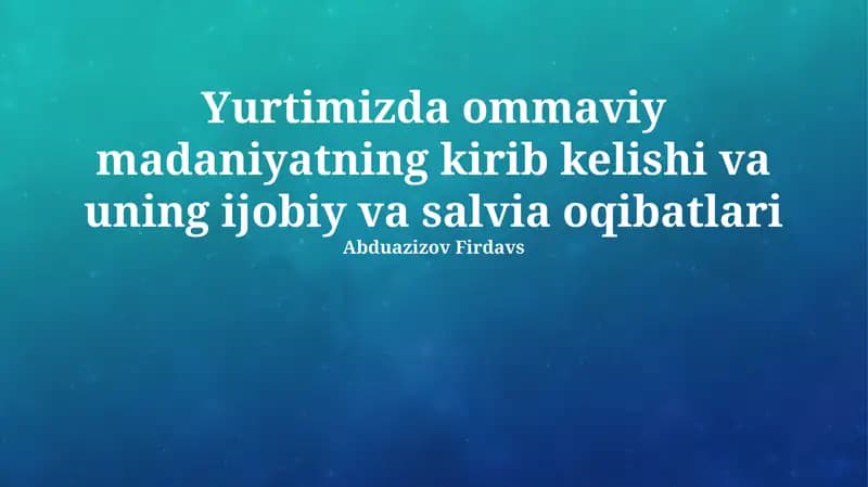 Ommaviy madaniyatning ijobiy oqibatlari