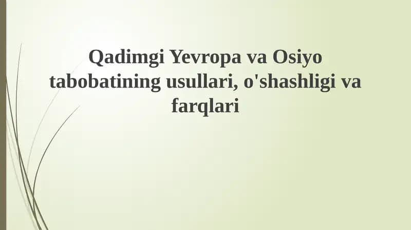 Qadimiy Yevropa va Osiyo Tibbiyotining Usullari, O'shashligi va Farqlari