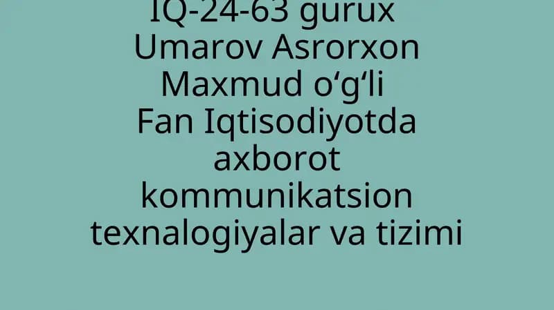 Iqtisodiyotda axborot kommunikatsion texnalogiyalar va tizimi