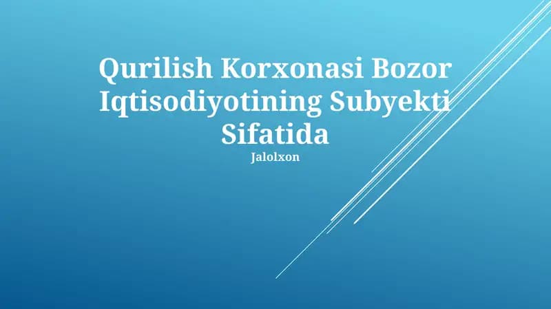 Qurilish Korxonasi Bozor Iqtisodiyotining Subyekti Sifatida