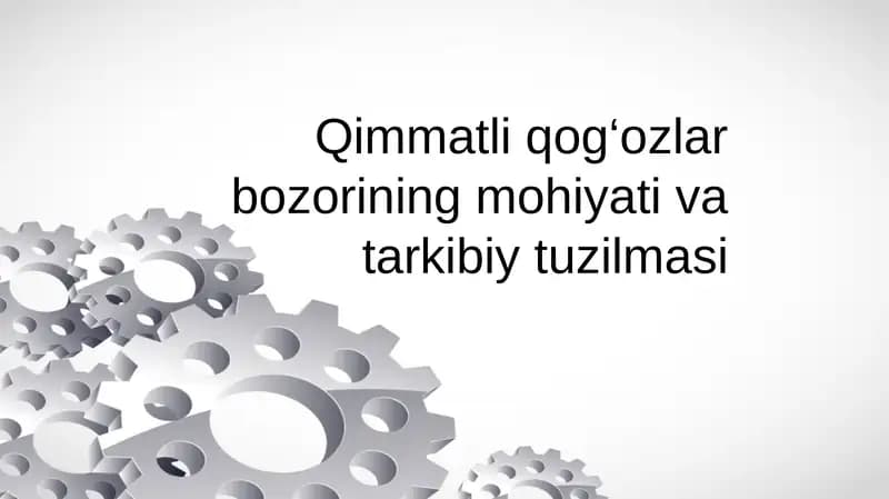 Qimmatli qog‘ozlar bozorining mohiyati va tarkibiy tuzilmasi