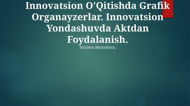 Innovatsion O'Qitishda Grafik Organayzerlar