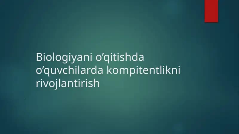 Biologiya fanini o'qitishda kompitentlikni rivojlantirish