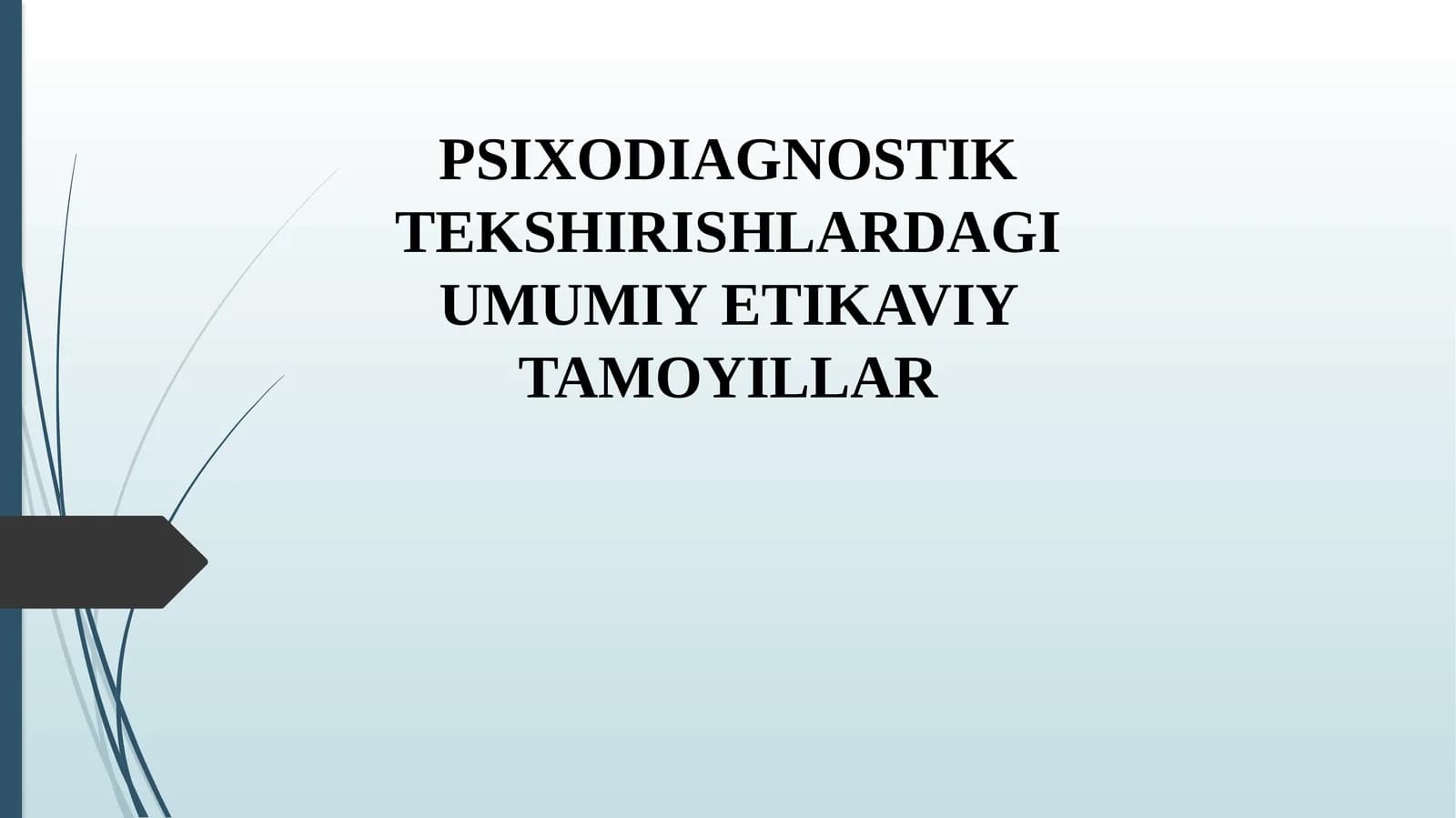 PSIXODIAGNOSTIK TEKSHIRISHLARDAGI UMUMIY ETIKAVIY TAMOYILLAR