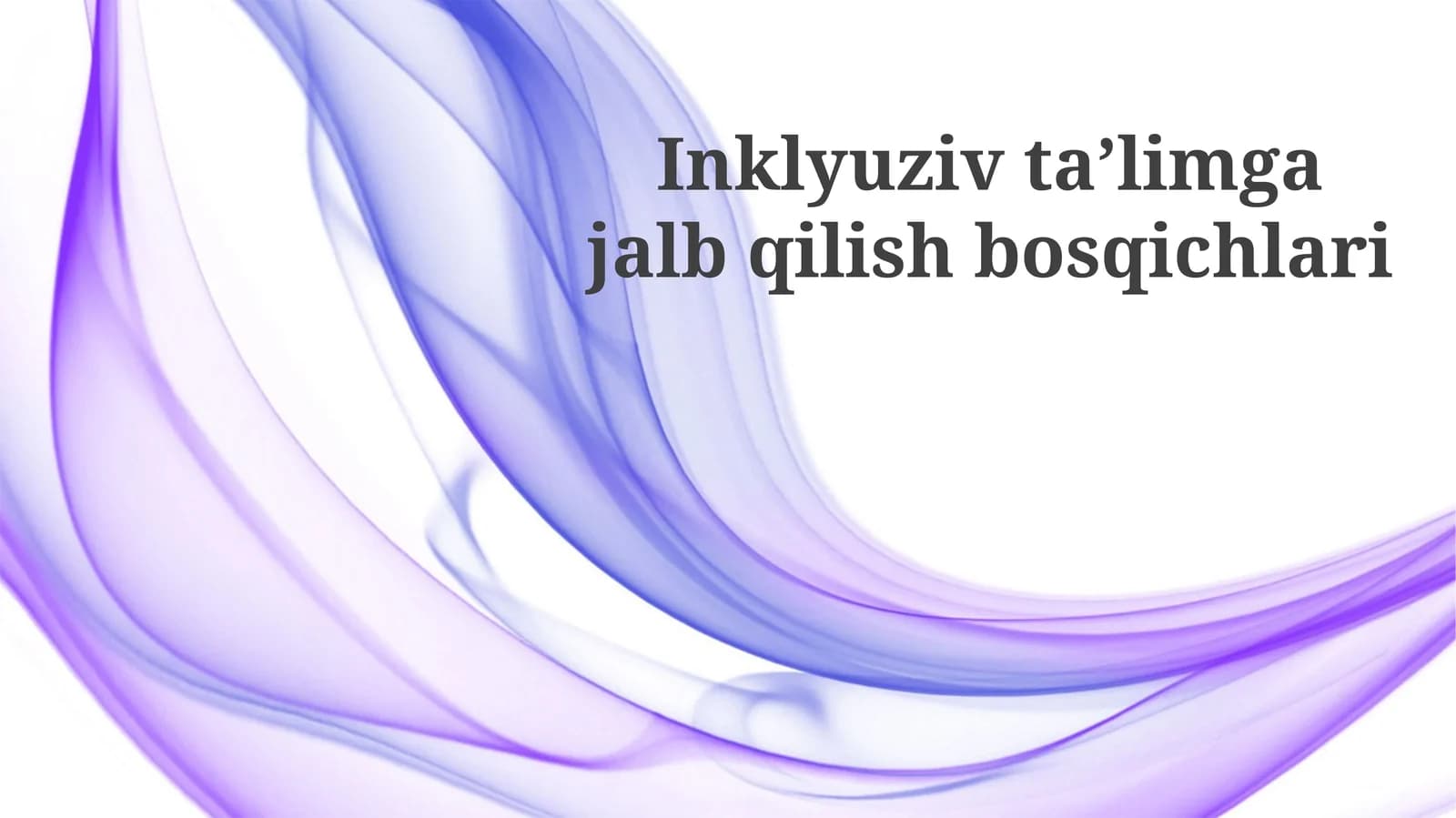 Inklyuziv Ta'limga Jalb Qilishning Boshlangʻich Bosqichlari