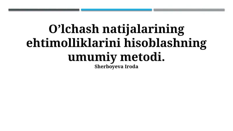 O’lchash natijalarining ehtimolliklarini hisoblashning umumiy metodi