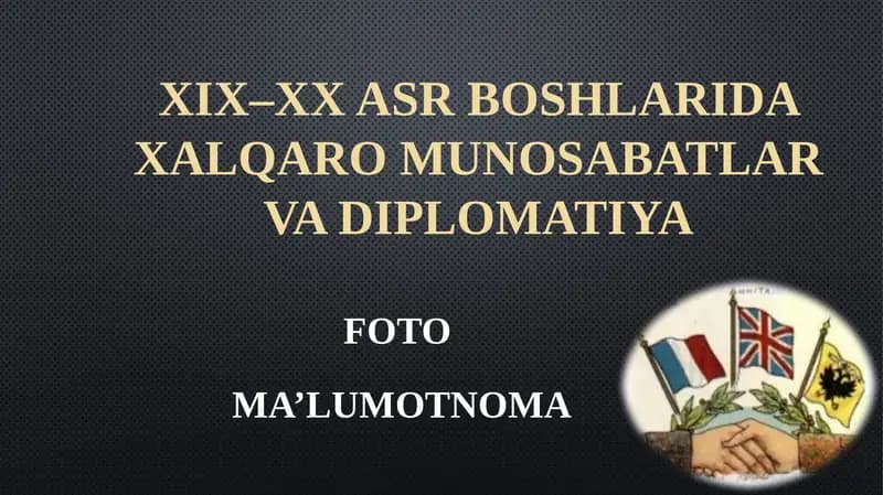 XIX–XX ASR BOSHLARIDA XALQARO MUNOSABATLAR VA DIPLOMATIYA