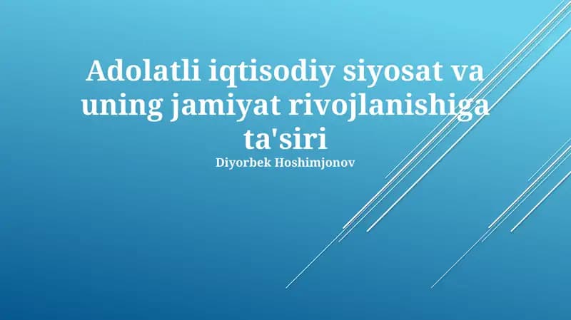 Adolatli iqtisodiy siyosat va uning jamiyat rivojlanishiga ta'siri