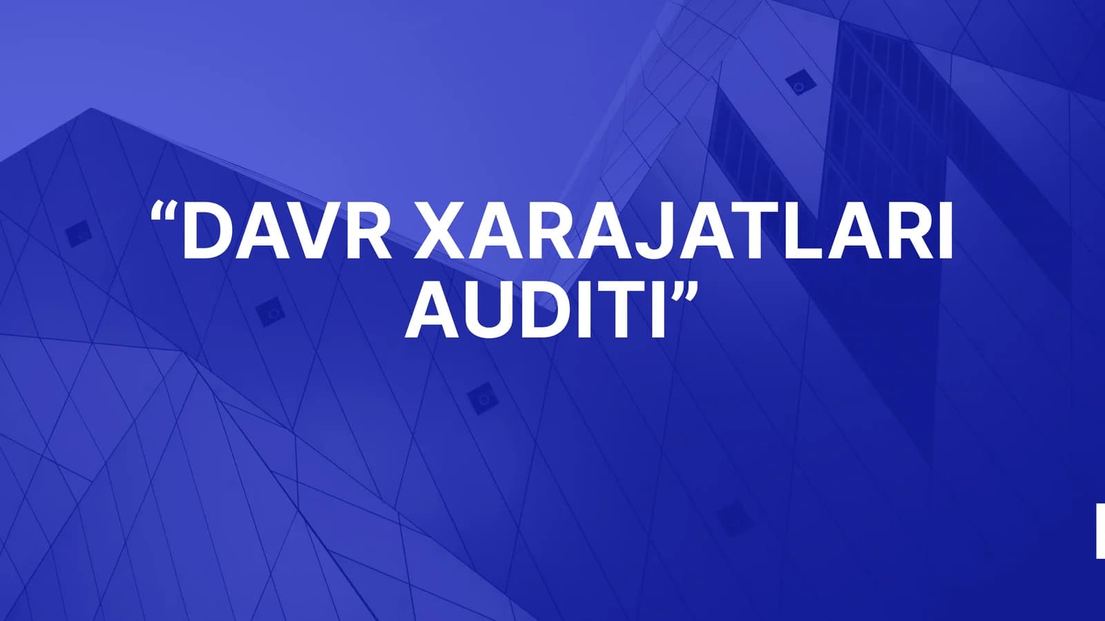 DAVR XARAJATLARI AUDITI